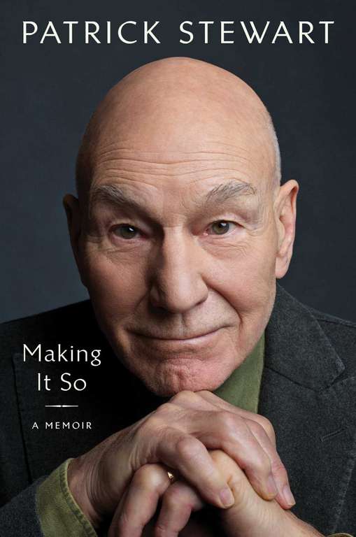 Making It So: A Memoir by Patrick Stewart (Kindle Edition)