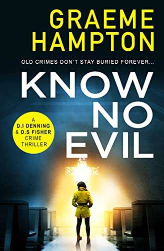 free Kindle ebook - Know No Evil: A completely gripping crime thriller that will hook you from page one - Graeme Hampton @ Amazon