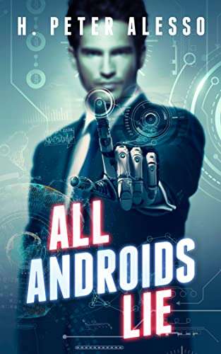All Androids Lie: Short Story Collection - Currently Free on Amazon Kindle @ Amazon