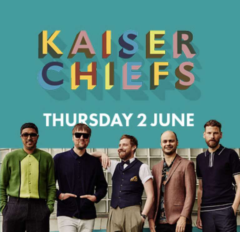 Kaiser Chiefs (Live after racing at Ffos Las Racecourse on Thursday 2nd June) £5 admin fee with Show Film First