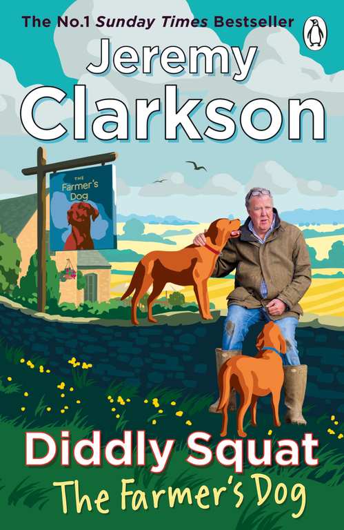 Jeremy Clarkson Diddly Squat: The Farmer's Dog: From Farming Fiascos to Pub Disasters. Kindle Edition