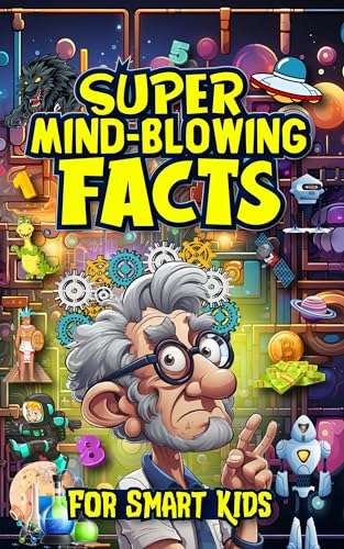 Super Mind-Blowing Facts For Smart Kids Kindle Edition