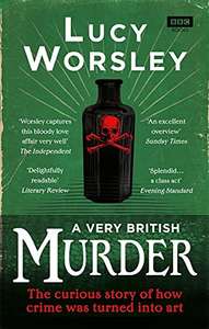 Lucy Worsley - A Very British Murder. Kindle ed.