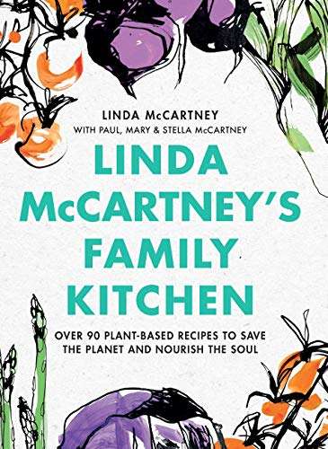Linda McCartney's Family Kitchen: Over 90 Plant-Based Recipes to Save the Planet and Nourish the Soul - Kindle Edition 99p @ Amazon