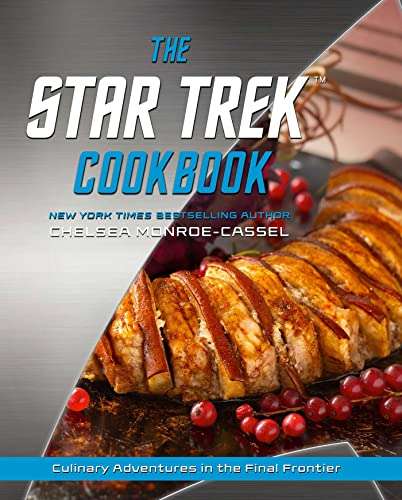 The Star Trek Cookbook by Chelsea Monroe-Cassel [Kindle Edition]