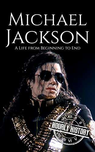 Michael Jackson: A Life from Beginning to End (Biographies of Musicians) - Kindle Edition