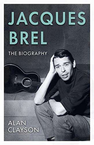 Jacques Brel: The Biography Kindle Edition