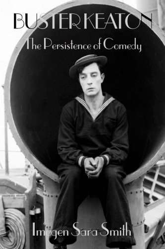 Buster Keaton: The Persistence of Comedy - Kindle Edition