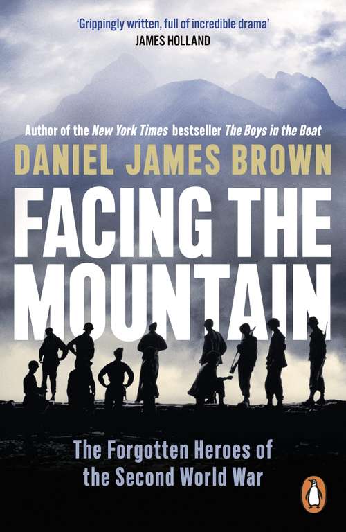 Facing The Mountain: The Forgotten Heroes of the Second World War - Kindle Edition