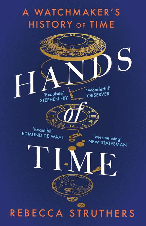 Hands of Time: A Watchmaker's History of Time, Kindle Edition