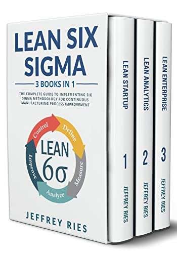 Lean Six Sigma: 3 Books in 1: The Complete Guide to Implementing Six Sigma Methodology - FREE Kindle @ Amazon