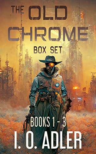 The Old Chrome Box Set: A post-apocalyptic cyberpunk adventure by I.O. Adler FREE on Kindle @ Amazon