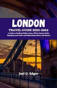 LONDON TRAVEL GUIDE 2023-2024 Kindle Edition