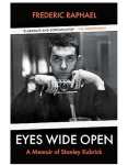 Eyes Wide Open: A Memoir of Stanley Kubrick - By Frederic Raphael Currently Free On Kindle @ Amazon