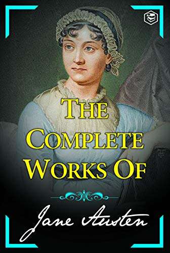 The Complete Works of Jane Austen (Sense and Sensibility, Pride and Prejudice, Mansfield Park...) Kindle Edition - 25p on Amazon Kindle