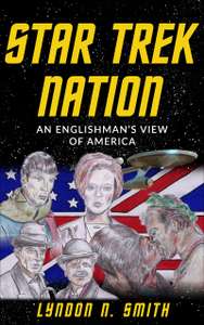 STAR TREK NATION : An Englishman’s view of America (Science and Society) Kindle Edition