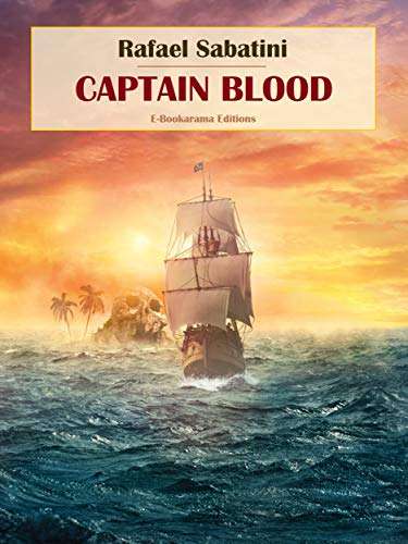 Classic Book - Rafael Sabatini - Captain Blood Kindle Edition