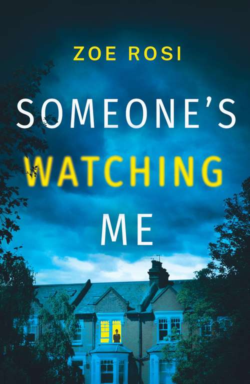 Someone's Watching Me: A Psychological Thriller by Zoe Rosi - Kindle Edition
