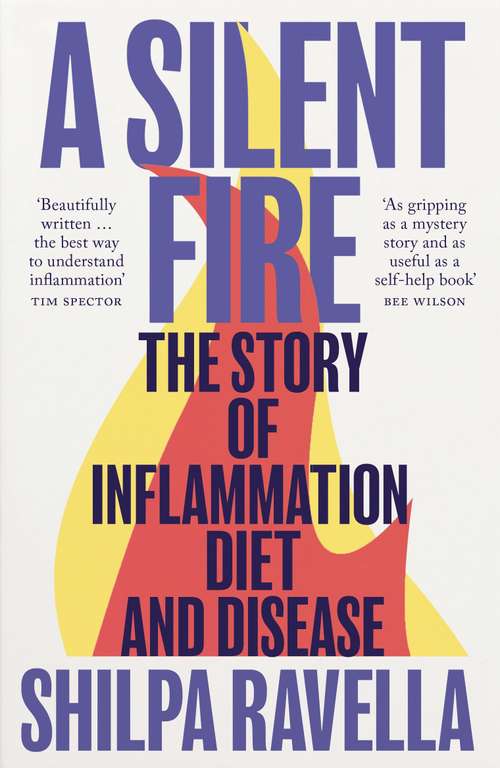 A Silent Fire: The Story of Inflammation, Diet and Disease, Kindle Edition