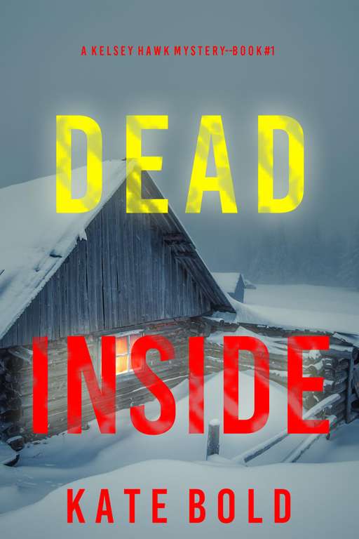 Dead Inside (A Kelsey Hawk FBI Suspense Thriller—Book One) Kindle Edition
