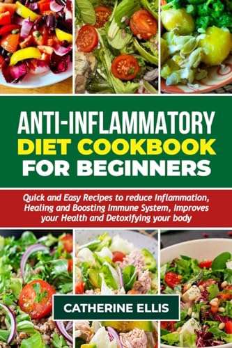 Anti-Inflammatory Diet Cookbook for Beginners - Kindle Edition