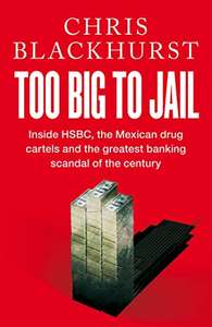 Too Big to Jail: Inside HSBC, the Mexican Drug Cartels and the Greatest Banking Scandal of the Century - 99p Kindle ebook @ Amazon