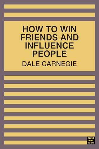 Dale Carnegie - How to Win Friends & Influence People - Kindle Edition