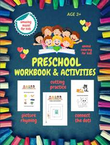 Preschool Activities Workbook: Age 3 and Up, Included Activities: Connect the Dots Cutting Workbook Rhyming Workbook Mazes Kindle Edition