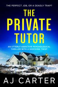 The Private Tutor: A Psychological Thriller by AJ Carter - Kindle Edition