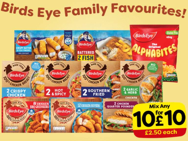 Mix Any 10 Birds Eye Family Favourites for £10 or £2.50 each