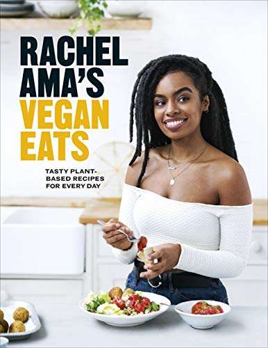 Rachel Ama’s Vegan Eats: Tasty plant-based recipes, Kindle Edition - 99p @ Amazon