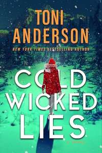 Toni Anderson - Cold Wicked Lies: A Romantic Thriller (Cold Justice - The Negotiators Book 3) Kindle Edition