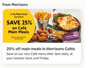 25% Off Main Meals In Morrisons Cafe After 3pm Till Friday 2nd December (Scan my Morrisons Card At Checkout)