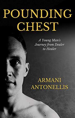Free Kindle eBook: Pounding Chest: A Young Man's Journey from Dealer to Healer at Amazon