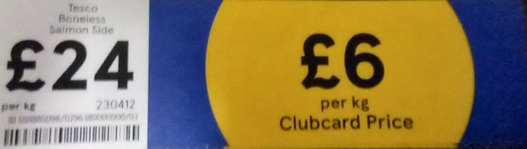 Tesco Boneless Salmon Side £6 per kg Clubcard Price £6 instore @ Tesco west Durrington