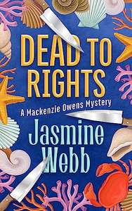 Dead to Rights (Mackenzie Owens Mysteries Book 1) Kindle Edition