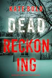 Kate Bold - Dead Reckoning (A Kelsey Hawk FBI Suspense Thriller—Book Two) Kindle Edition