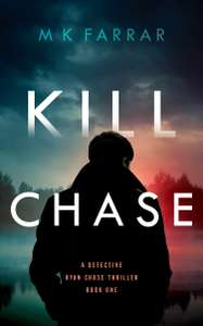 M K Farrar - Kill Chase (A Detective Ryan Chase Thriller Book 1) Kindle Edition