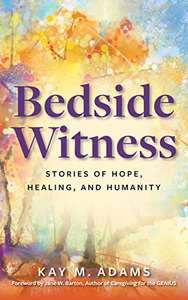 Ebook: Bedside Witness: Stories of Hope, Healing, and Humanity Kindle Edition FREE @ Amazon