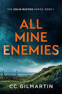All Mine Enemies: A Scottish Murder Mystery (The Colin Buxton Series Book 1) by CC Gilmartin FREE on Kindle @ Amazon