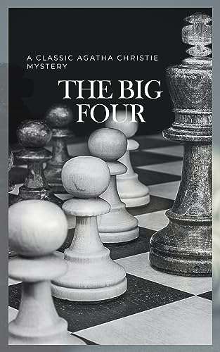 Agatha Christie - The Big Four: A Classic Detective Hercule Poirot series Book 5 - Kindle Edition