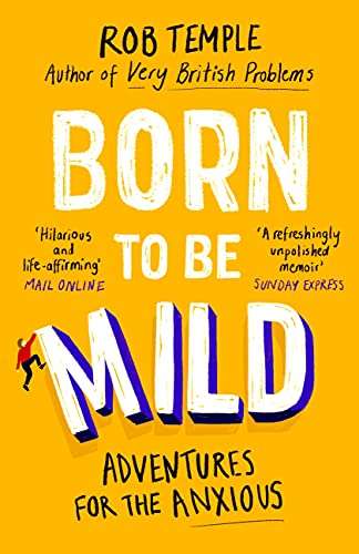 Very British problems 99p Kindle book, 'Born to be Mild: Adventures for the Anxious' (Rob Temple)