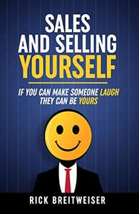 Sales And Selling Yourself: If you can make someone laugh they can be yours free Kindle Edition @ Amazon
