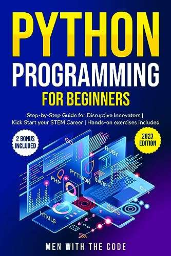 Python Programming for Beginners: The Step-by-Step Guide Kindle Edition