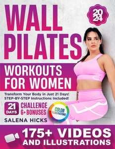 Wall Pilates Workouts for Women: Transform Your Body in Just 21 Days Kindle Edition
