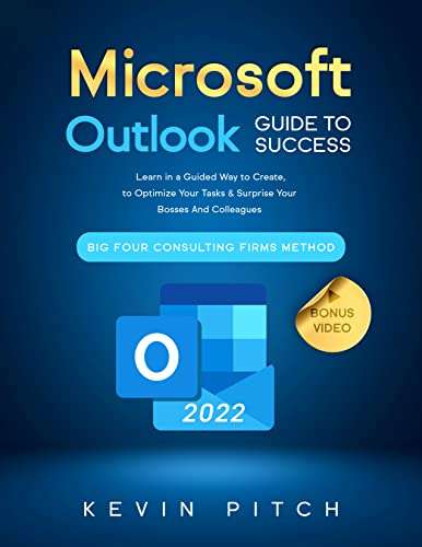 Microsoft Outlook Guide to Success: Learn in a Guided Way to Create, Manage & Organize Your E-mails Kindle edition - Free @ Amazon