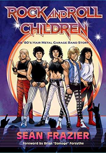Rock and Roll Children: An 80s Hair Metal Garage Band Story Free on Kindle @ Amazon