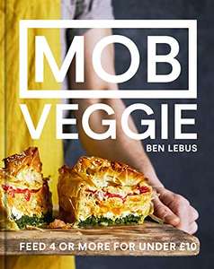 MOB Veggie: Feed 4 or more for under £10 - 99p Kindle Edition / £12.59 Hardback @ Amazon