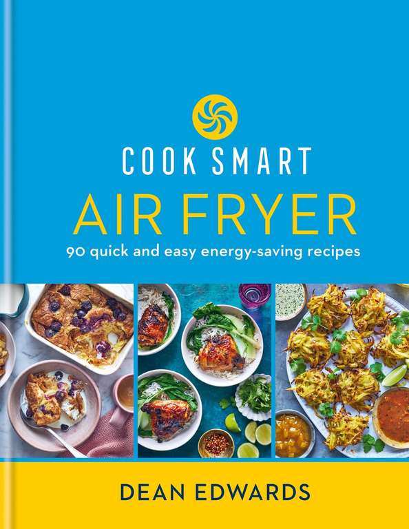 Cook Smart: Air Fryer: 90 quick and easy energy-saving recipes, Kindle Edition