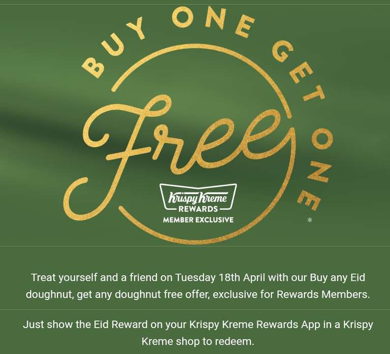 Buy any Eid doughnut and get one Free on the 18th April for Krispy Kreme members In Store at Krispy Kreme